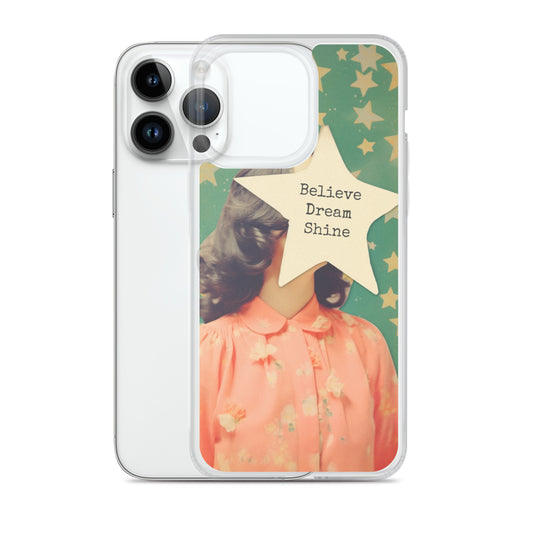 Believe Dream Shine Clear Case